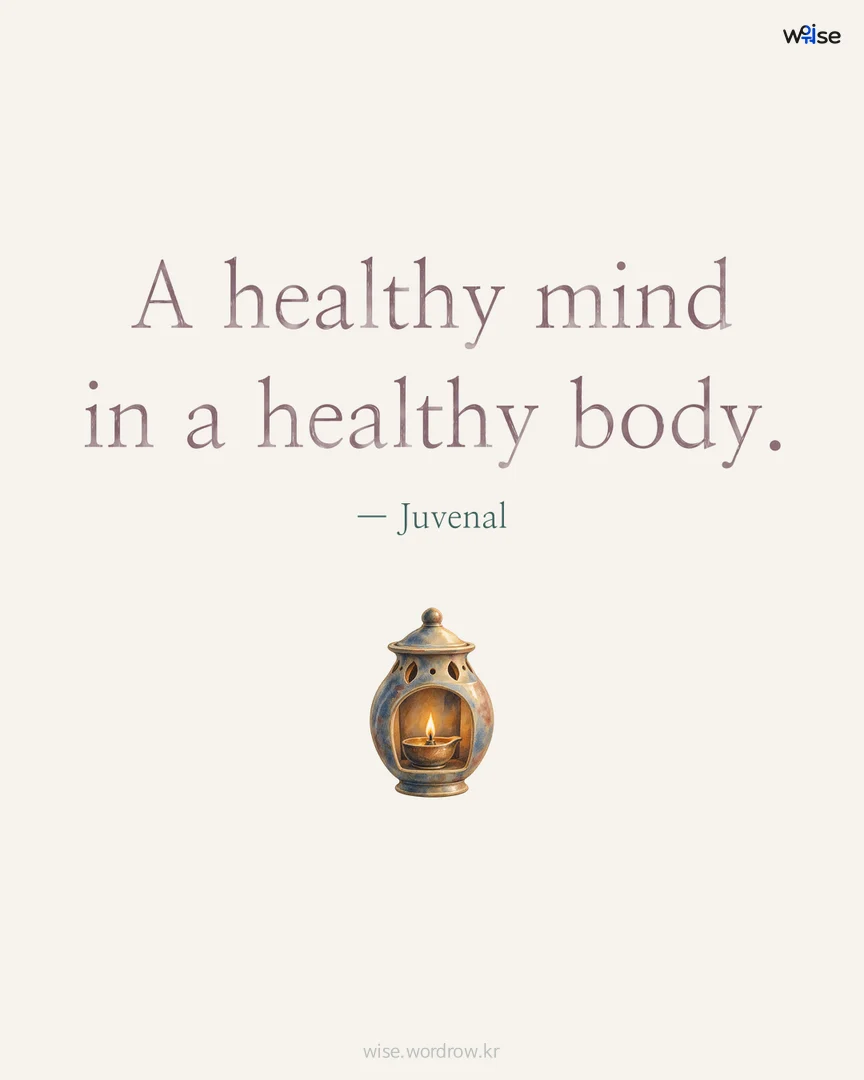 A healthy mind in a healthy body. — Juvenal 포토카드