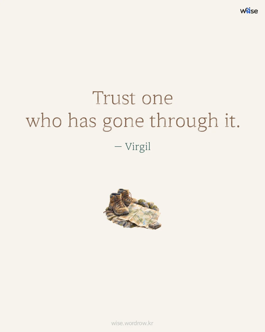 Trust one who has gone through it. — Virgil 포토카드
