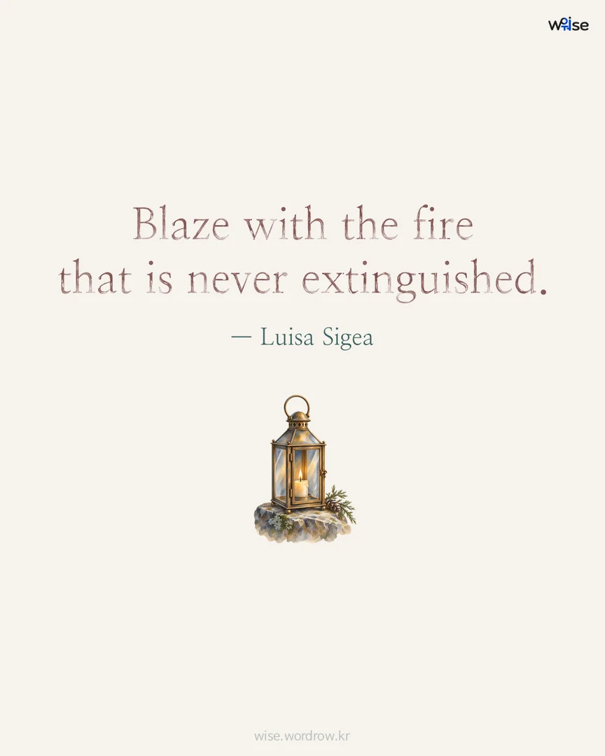 Blaze with the fire that is never extinguished. — Luisa Sigea 포토카드