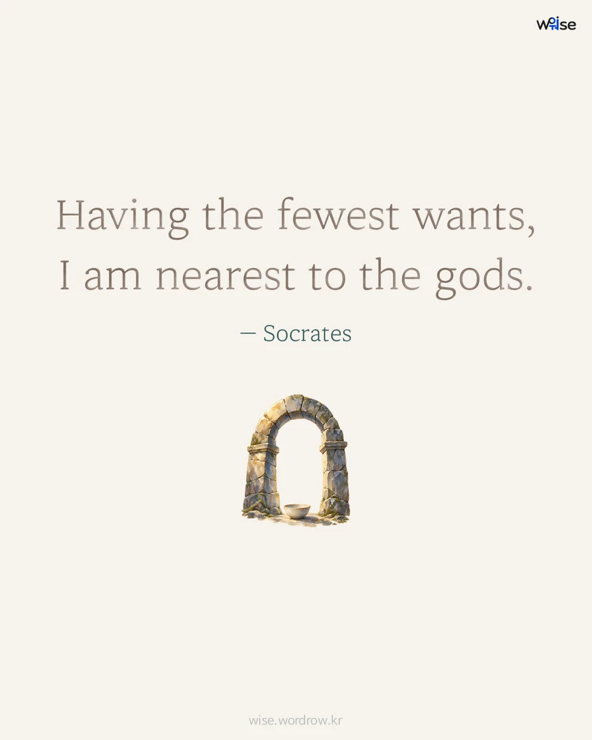 Having the fewest wants, I am nearest to the gods. — Socrates 포토카드
