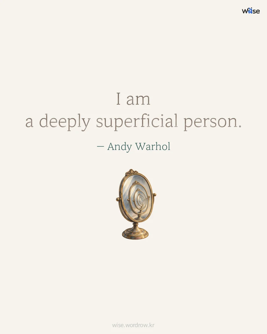 I am a deeply superficial person. — Andy Warhol 포토카드