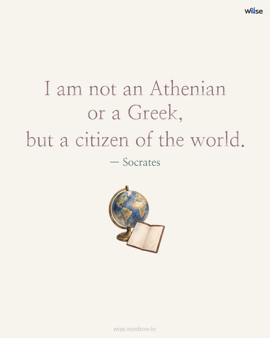 I am not an Athenian or a Greek, but a citizen of the world. — Socrates 포토카드
