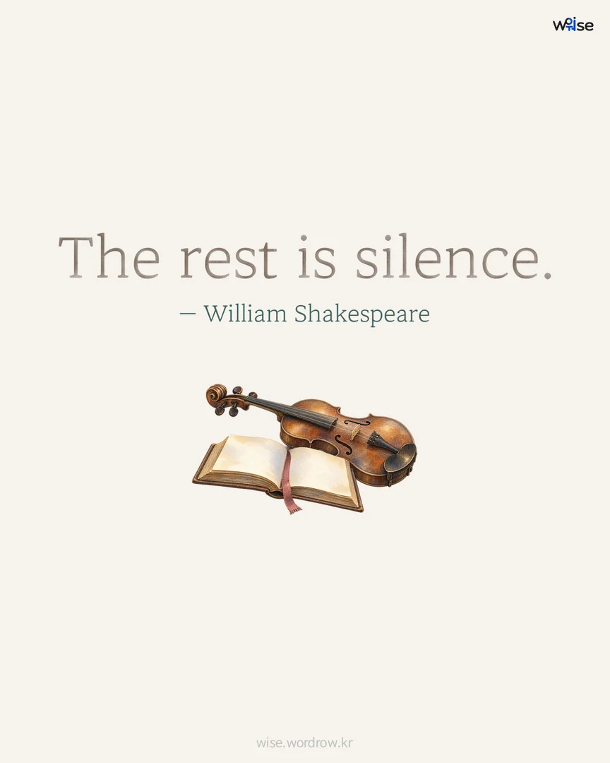 The rest is silence. — William Shakespeare 포토카드
