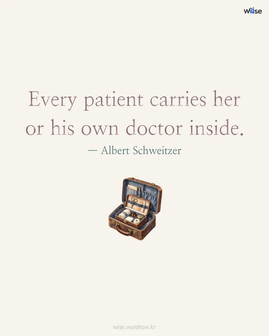 Every patient carries her or his own doctor inside. — Albert Schweitzer 포토카드