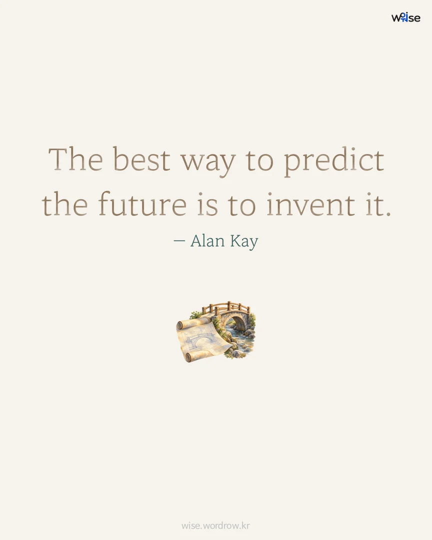 The best way to predict the future is to invent it. — Alan Kay 포토카드