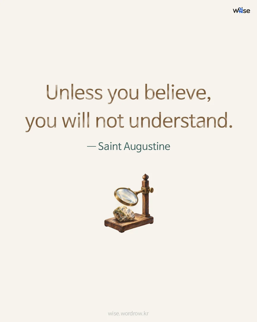 Unless you believe, you will not understand. — Saint Augustine 포토카드