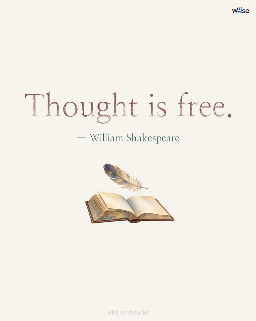 Thought is free. — William Shakespeare 포토카드