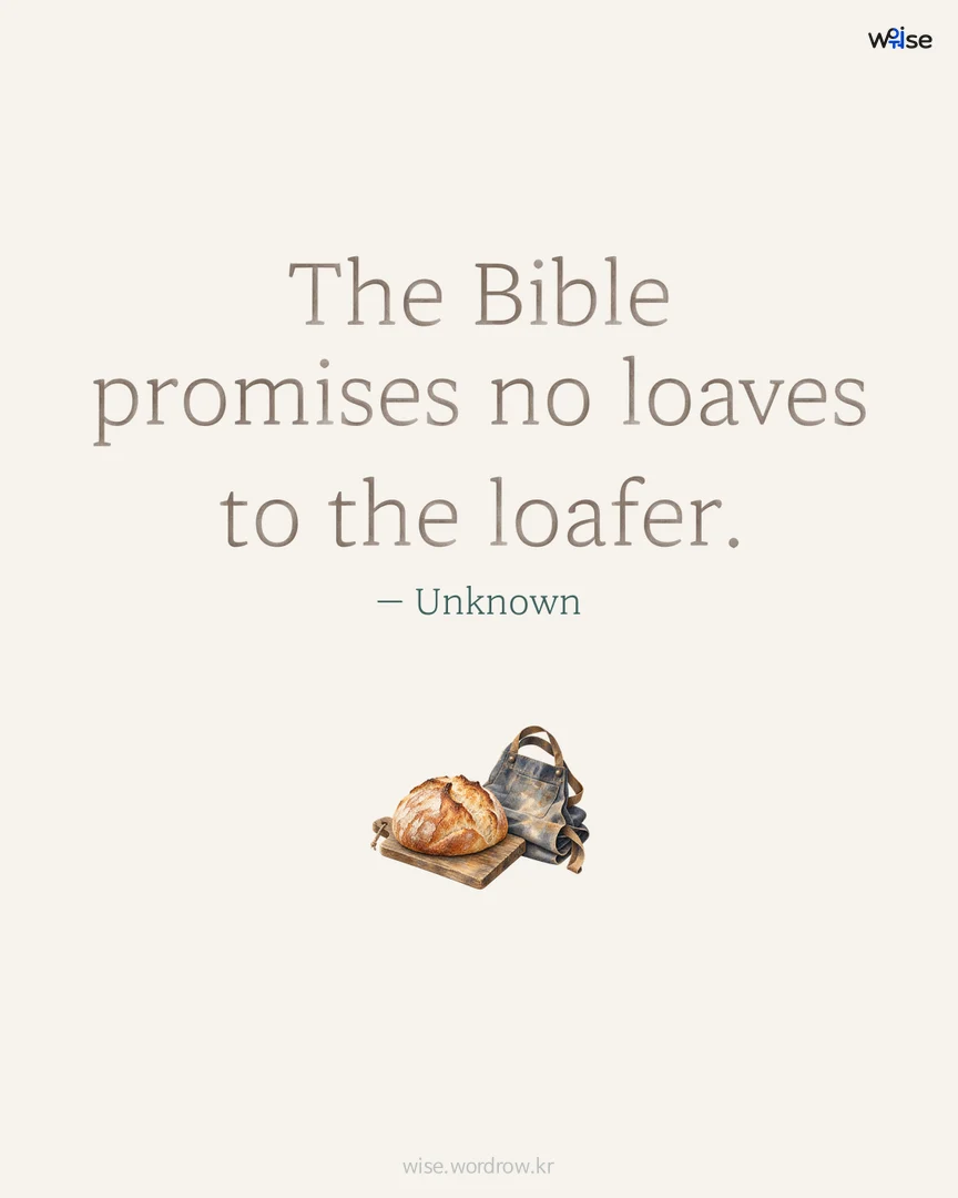 The Bible promises no loaves to the loafer. — Unknown 포토카드