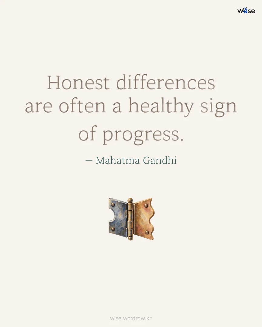 Honest differences are often a healthy sign of progress. — Mahatma Gandhi 포토카드
