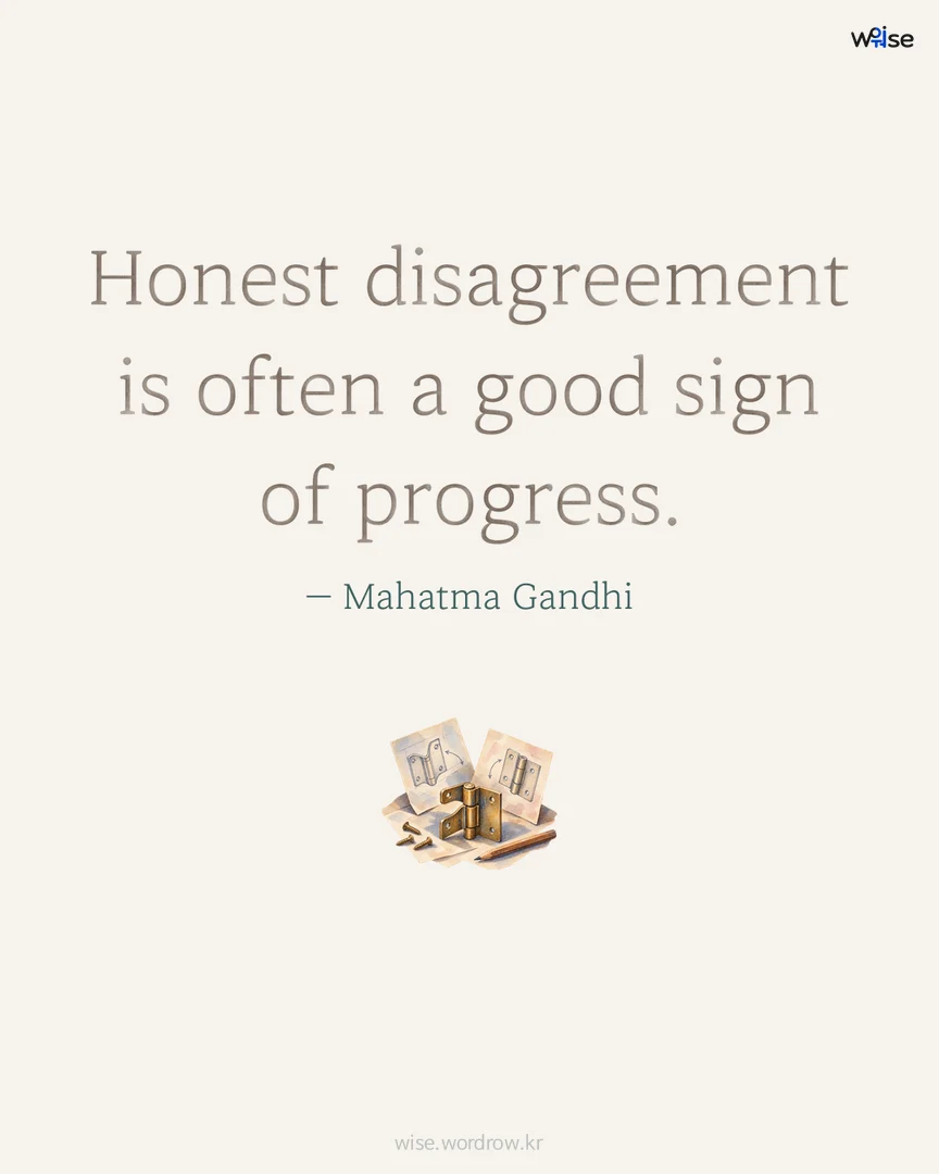 Honest disagreement is often a good sign of progress. — Mahatma Gandhi 포토카드