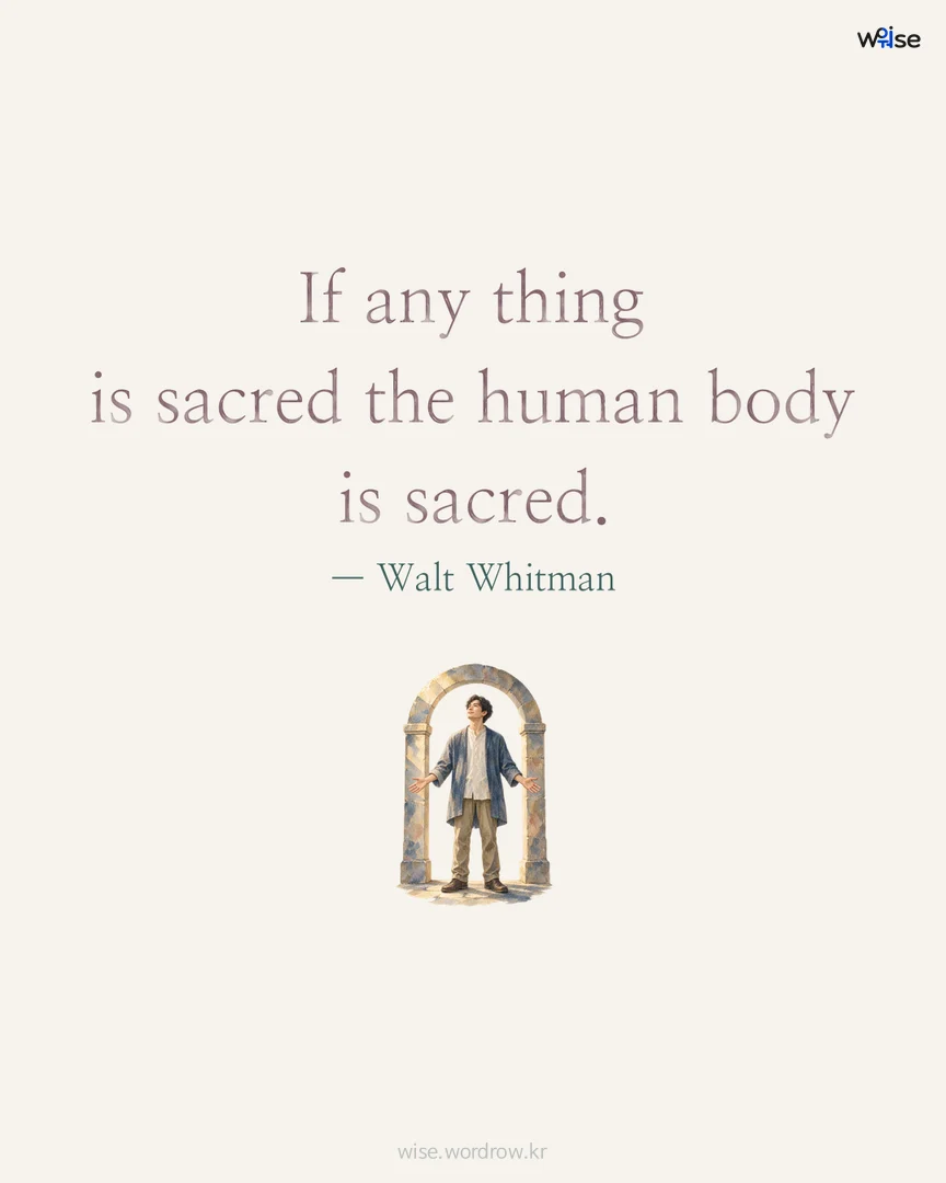 If any thing is sacred the human body is sacred. — Walt Whitman 포토카드
