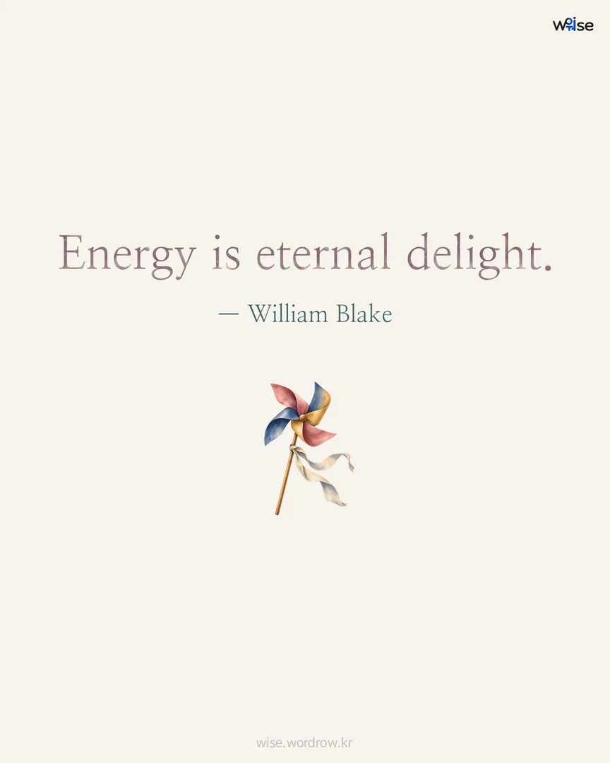 Energy is eternal delight. — William Blake 포토카드