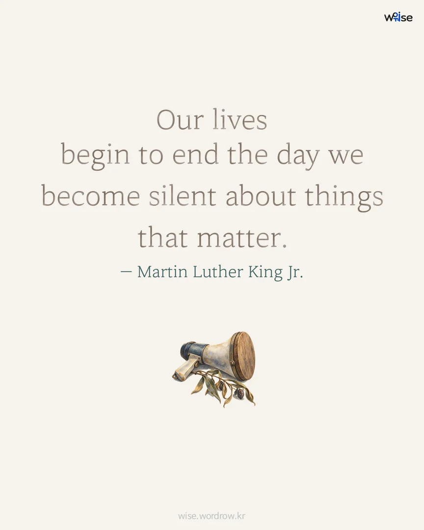 Our lives begin to end the day we become silent about things that matter. — Martin Luther King Jr. 포토카드