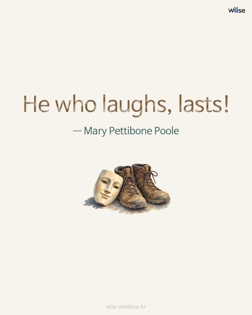 He who laughs, lasts! — Mary Pettibone Poole 포토카드