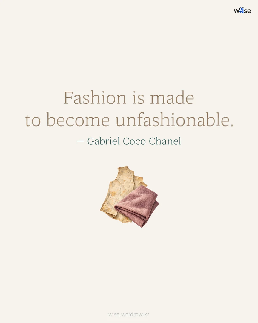 Fashion is made to become unfashionable. — Gabriel Coco Chanel 포토카드