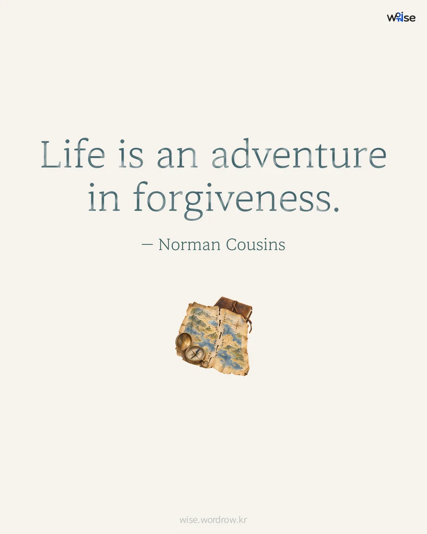 Life is an adventure in forgiveness. — Norman Cousins 포토카드
