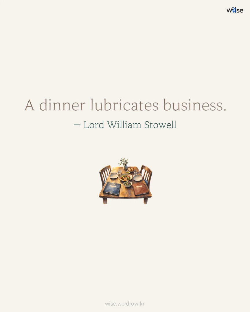 A dinner lubricates business. — Lord William Stowell 포토카드