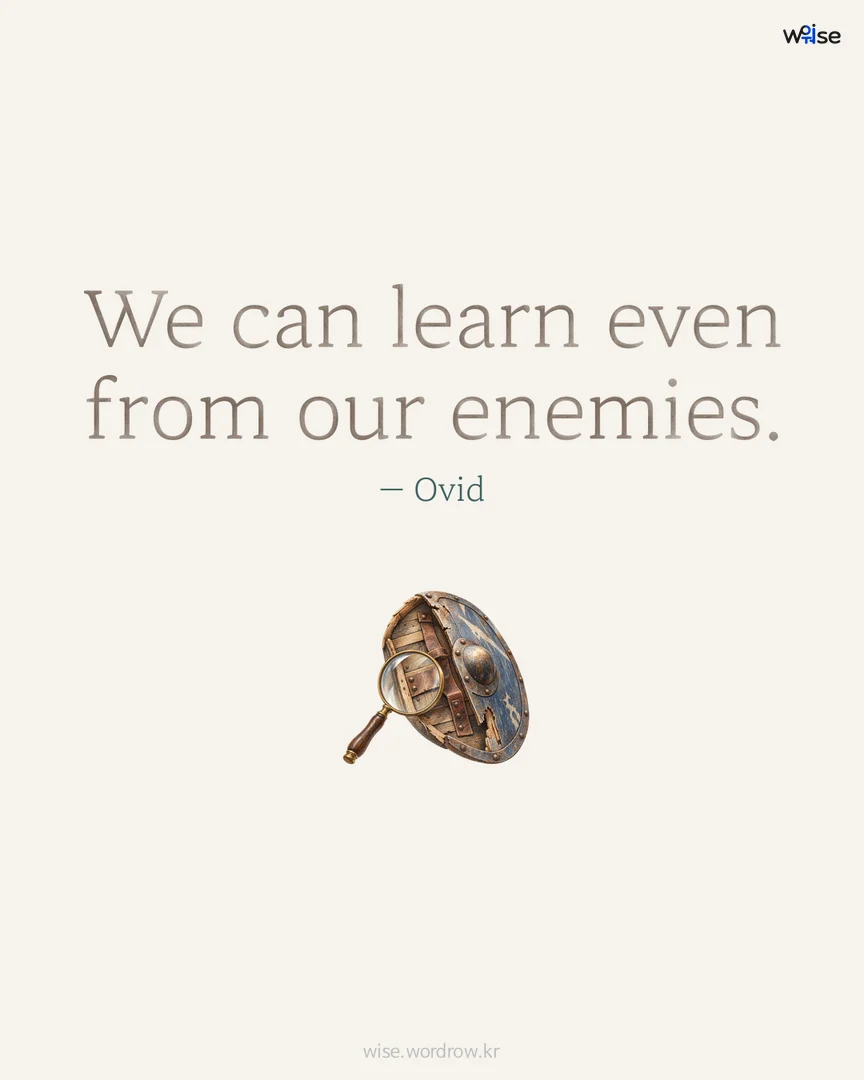 We can learn even from our enemies. — Ovid 포토카드