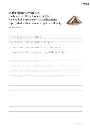 영어 따라쓰기 PDF 첫 페이지: In the highest civilization, the book is still the highest delight. He who has once known its satisfactions is provided with a resource against calamity.