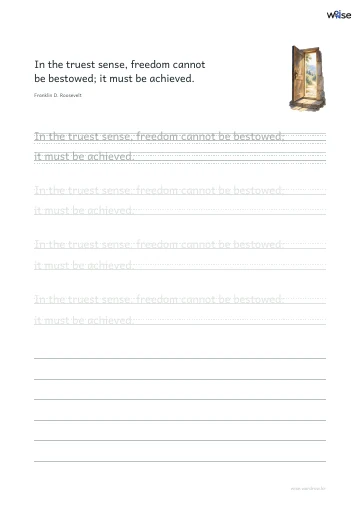 영어 따라쓰기 PDF 첫 페이지: In the truest sense, freedom cannot be bestowed; it must be achieved.
