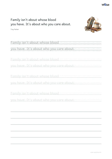 영어 따라쓰기 PDF 첫 페이지: Family isn't about whose blood you have. It's about who you care about.