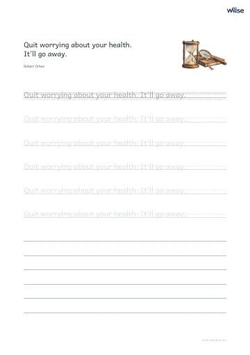 영어 따라쓰기 PDF 첫 페이지: Quit worrying about your health. It'll go away.