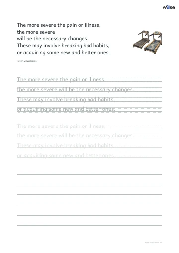 영어 따라쓰기 PDF 첫 페이지: The more severe the pain or illness, the more severe will be the necessary changes. These may involve breaking bad habits, or acquiring some new and better ones.