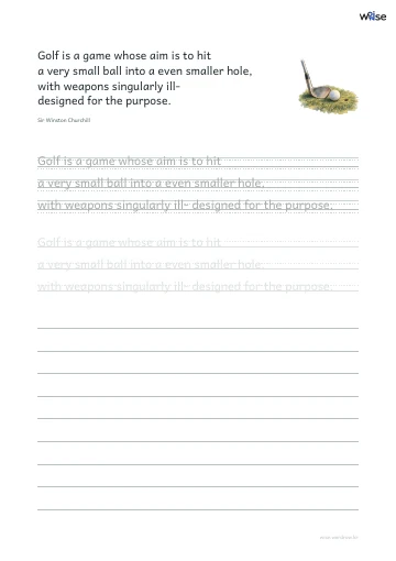 영어 따라쓰기 PDF 첫 페이지: Golf is a game whose aim is to hit a very small ball into a even smaller hole, with weapons singularly ill- designed for the purpose.