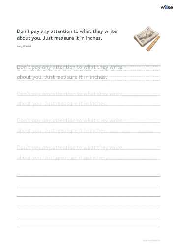 영어 따라쓰기 PDF 첫 페이지: Don't pay any attention to what they write about you. Just measure it in inches.