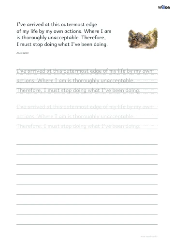 영어 따라쓰기 PDF 첫 페이지: I've arrived at this outermost edge of my life by my own actions. Where I am is thoroughly unacceptable. Therefore, I must stop doing what I've been doing.