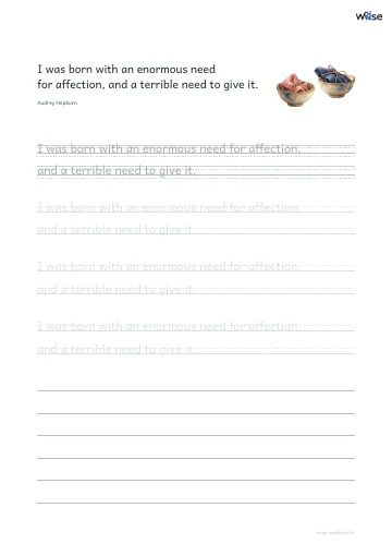 영어 따라쓰기 PDF 첫 페이지: I was born with an enormous need for affection, and a terrible need to give it.
