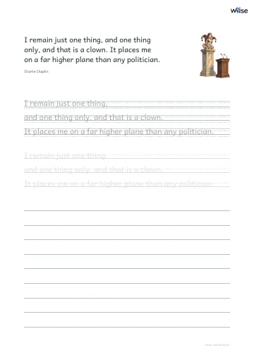 영어 따라쓰기 PDF 첫 페이지: I remain just one thing, and one thing only, and that is a clown. It places me on a far higher plane than any politician.