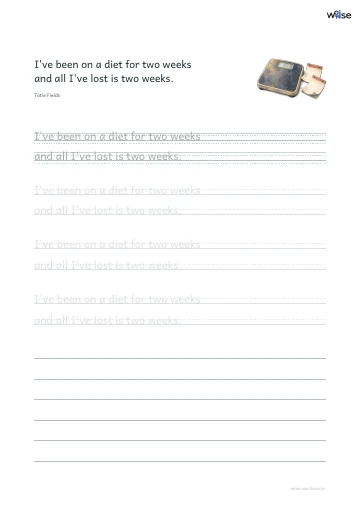 영어 따라쓰기 PDF 첫 페이지: I've been on a diet for two weeks and all I've lost is two weeks.