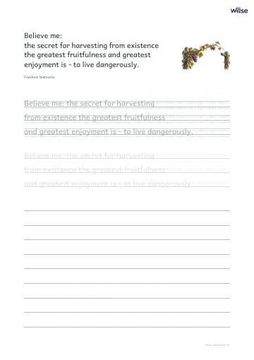 영어 따라쓰기 PDF 첫 페이지: Believe me: the secret for harvesting from existence the greatest fruitfulness and greatest enjoyment is - to live dangerously.