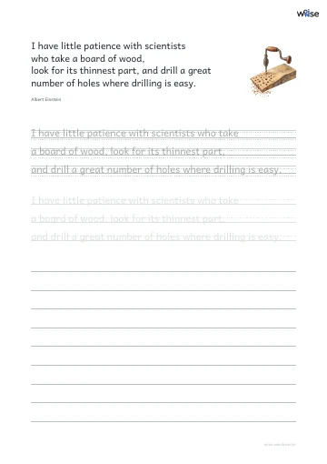 영어 따라쓰기 PDF 첫 페이지: I have little patience with scientists who take a board of wood, look for its thinnest part, and drill a great number of holes where drilling is easy.