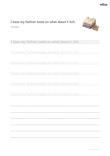 영어 따라쓰기 PDF 첫 페이지: I base my fashion taste on what doesn't itch.
