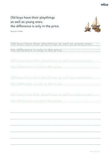 영어 따라쓰기 PDF 첫 페이지: Old boys have their playthings as well as young ones; the difference is only in the price.