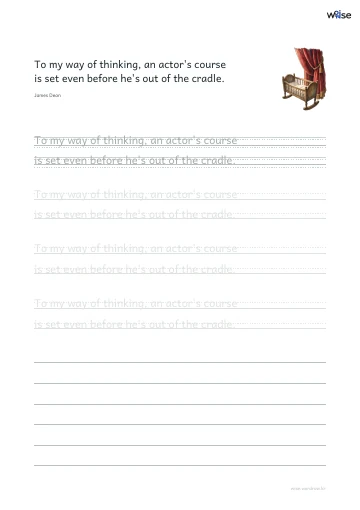 영어 따라쓰기 PDF 첫 페이지: To my way of thinking, an actor's course is set even before he's out of the cradle.
