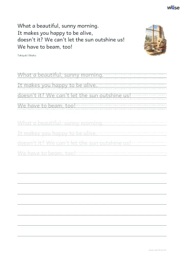 영어 따라쓰기 PDF 첫 페이지: What a beautiful, sunny morning. It makes you happy to be alive, doesn't it? We can't let the sun outshine us! We have to beam, too!