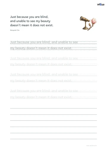 영어 따라쓰기 PDF 첫 페이지: Just because you are blind, and unable to see my beauty doesn't mean it does not exist.