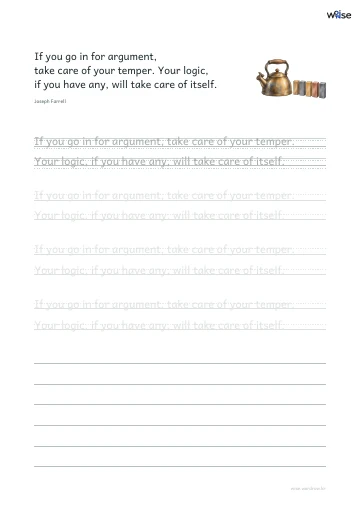 영어 따라쓰기 PDF 첫 페이지: If you go in for argument, take care of your temper. Your logic, if you have any, will take care of itself.