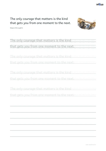 영어 따라쓰기 PDF 첫 페이지: The only courage that matters is the kind that gets you from one moment to the next.