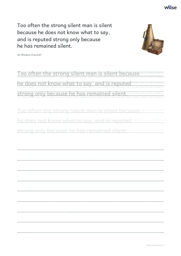 영어 따라쓰기 PDF 첫 페이지: Too often the strong silent man is silent because he does not know what to say, and is reputed strong only because he has remained silent.