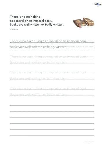 영어 따라쓰기 PDF 첫 페이지: There is no such thing as a moral or an immoral book. Books are well written or badly written.