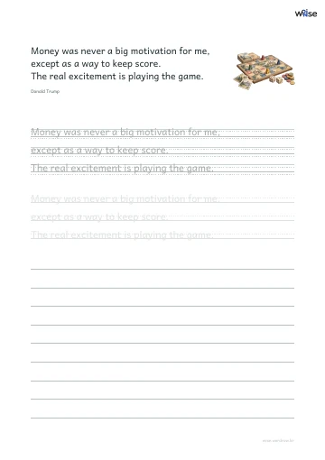 영어 따라쓰기 PDF 첫 페이지: Money was never a big motivation for me, except as a way to keep score. The real excitement is playing the game.