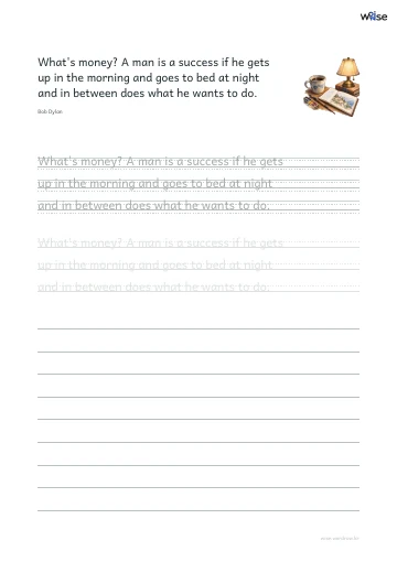 영어 따라쓰기 PDF 첫 페이지: What's money? A man is a success if he gets up in the morning and goes to bed at night and in between does what he wants to do.