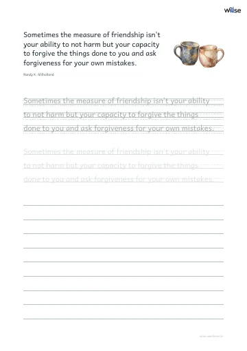 영어 따라쓰기 PDF 첫 페이지: Sometimes the measure of friendship isn't your ability to not harm but your capacity to forgive the things done to you and ask forgiveness for your own mistakes.