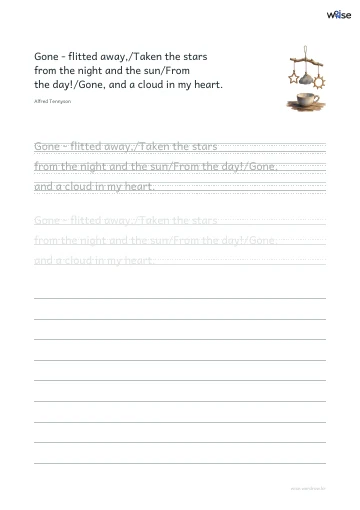 영어 따라쓰기 PDF 첫 페이지: Gone - flitted away,/Taken the stars from the night and the sun/From the day!/Gone, and a cloud in my heart.