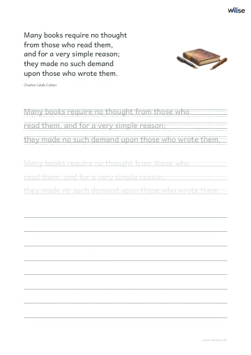 영어 따라쓰기 PDF 첫 페이지: Many books require no thought from those who read them, and for a very simple reason; they made no such demand upon those who wrote them.