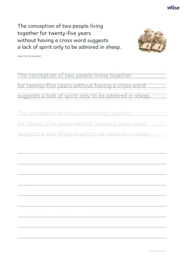 영어 따라쓰기 PDF 첫 페이지: The conception of two people living together for twenty-five years without having a cross word suggests a lack of spirit only to be admired in sheep.